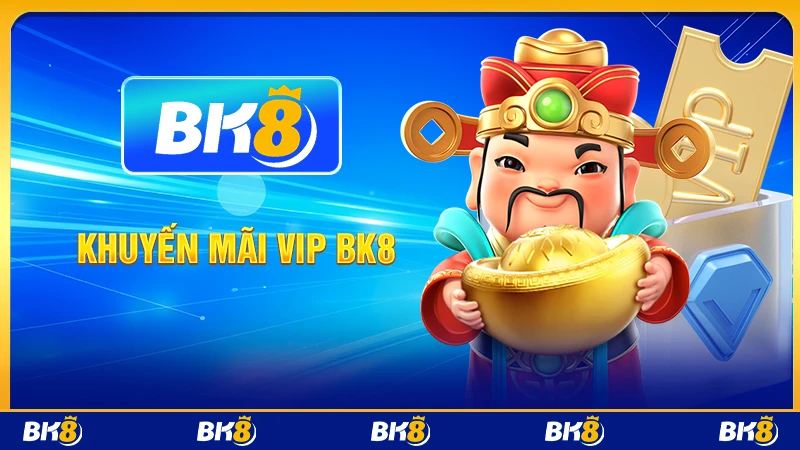 Khuyến mãi VIP BK8