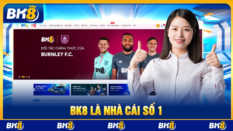 BK8 là nhà cái số 1