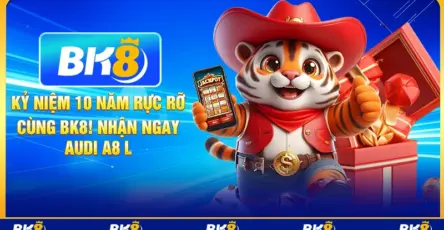 Kỷ niệm 10 năm rực rỡ cùng BK8! Nhận ngay Audi A8 L